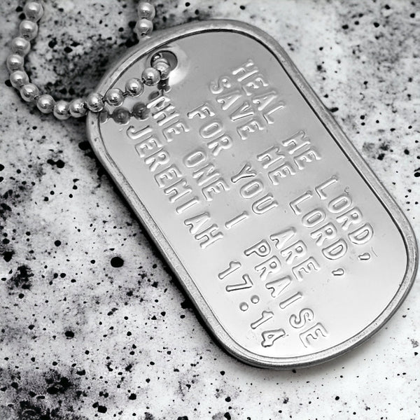 Jeremiah 17:14 Heal Me Lord Save Me Lord You Are The One I Praise Dog Tag Necklace