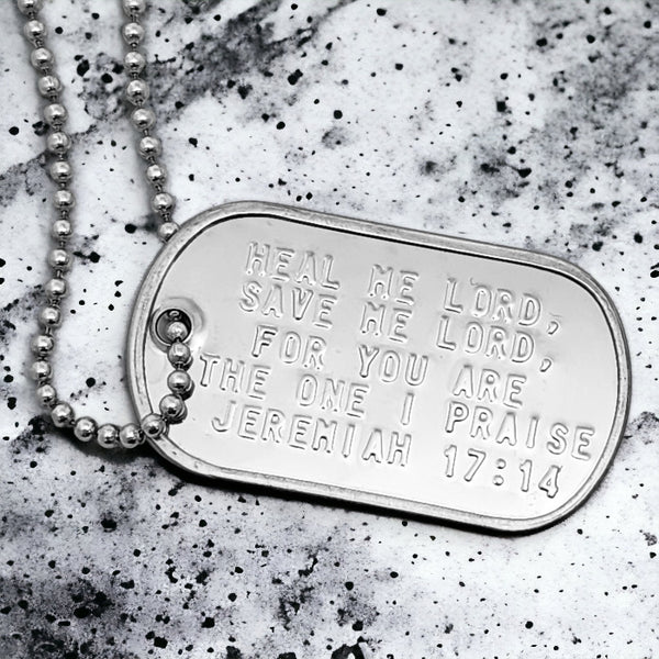 Jeremiah 17:14 Heal Me Lord Save Me Lord You Are The One I Praise Dog Tag Necklace