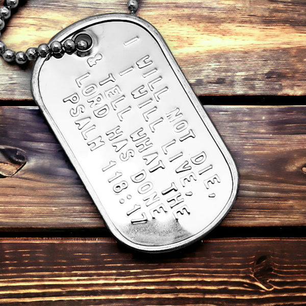 Psalm 118:17 I Will Not Die I Will Live & Tell What The Lord Has Done Dog Tag Necklace