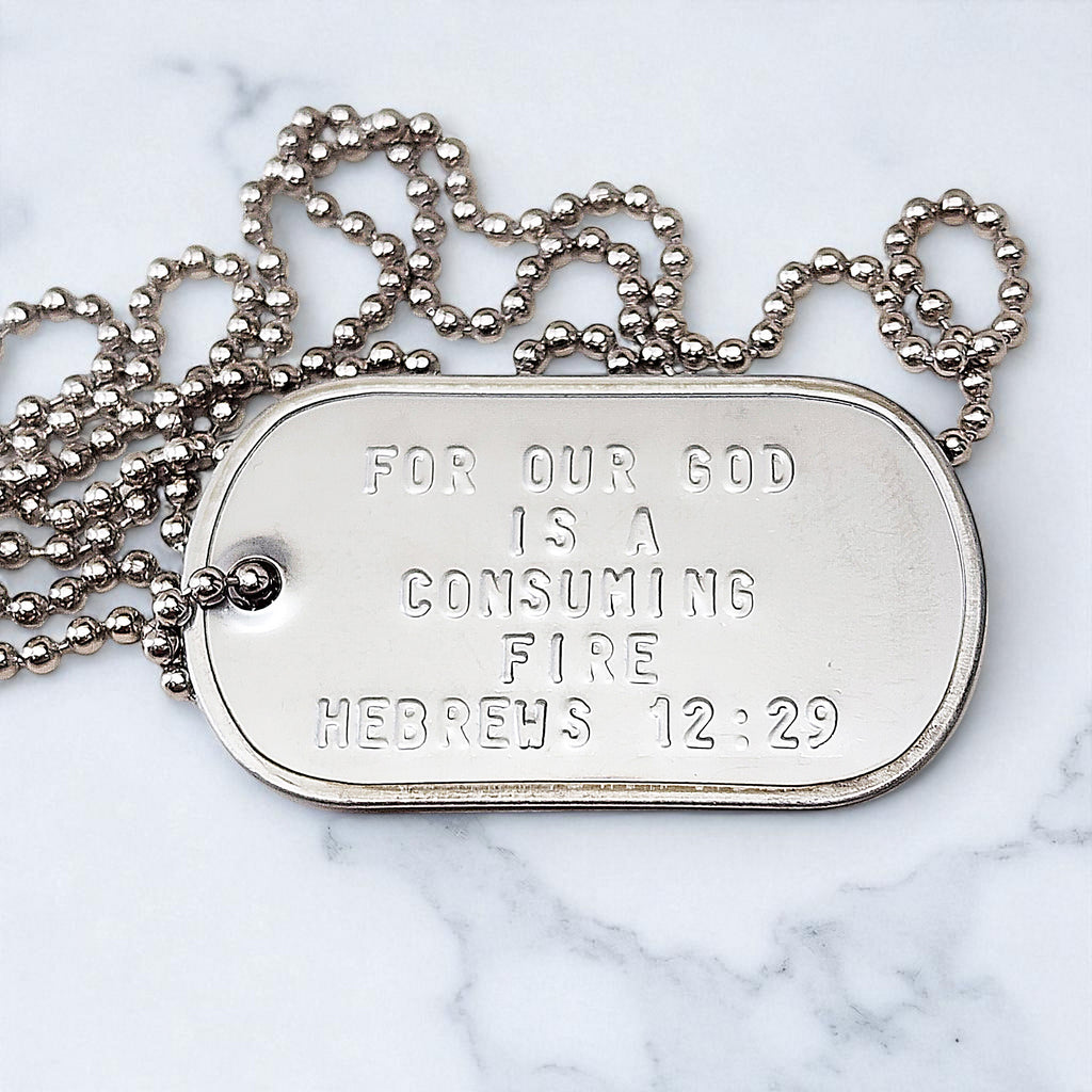 Our God Is A Consuming Fire Hebrews12:29 Dog Tag Necklace