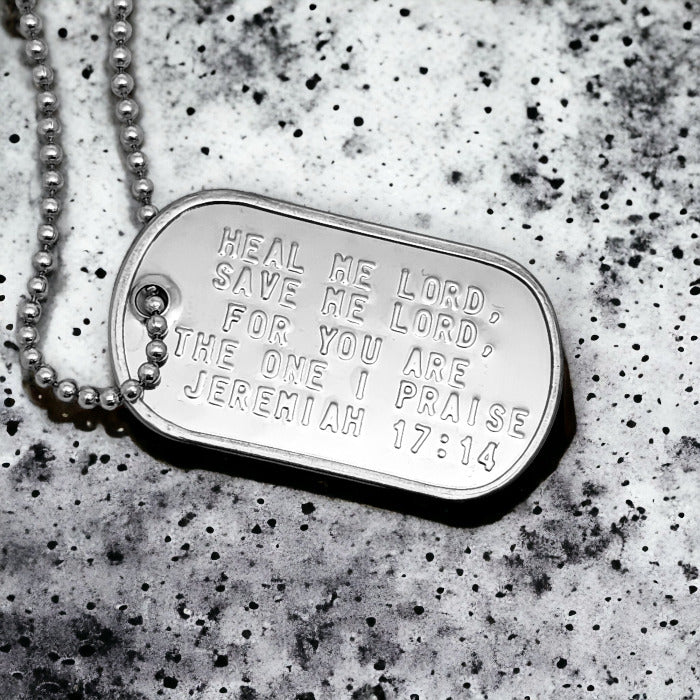 Jeremiah 17:14 Heal Me Lord Save Me Lord You Are The One I Praise Dog Tag Necklace