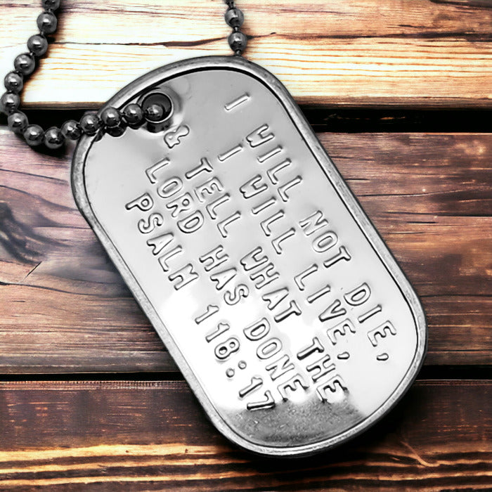 Psalm 118:17 I Will Not Die I Will Live & Tell What The Lord Has Done Dog Tag Necklace