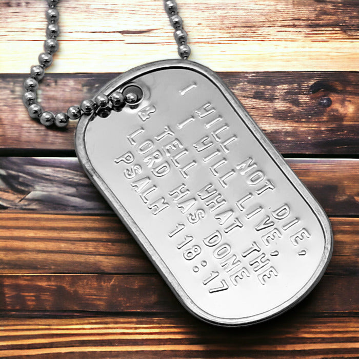 Psalm 118:17 I Will Not Die I Will Live & Tell What The Lord Has Done Dog Tag Necklace