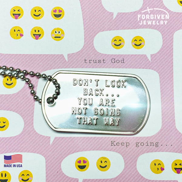 Don't Look Back You Are Not Going That Way Dog Tag Necklace - Forgiven Jewelry
